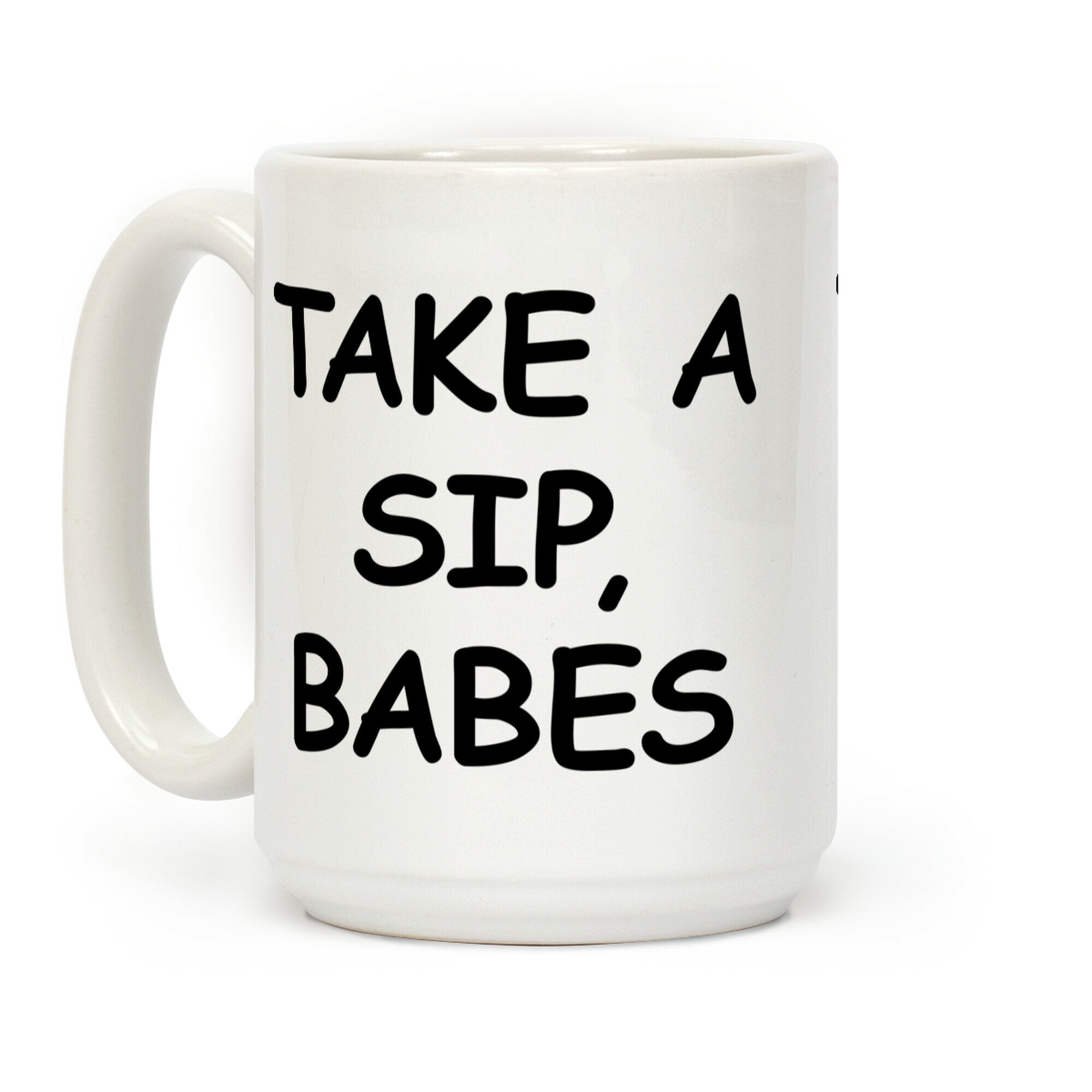 Take A Sip Babes Coffee Mug