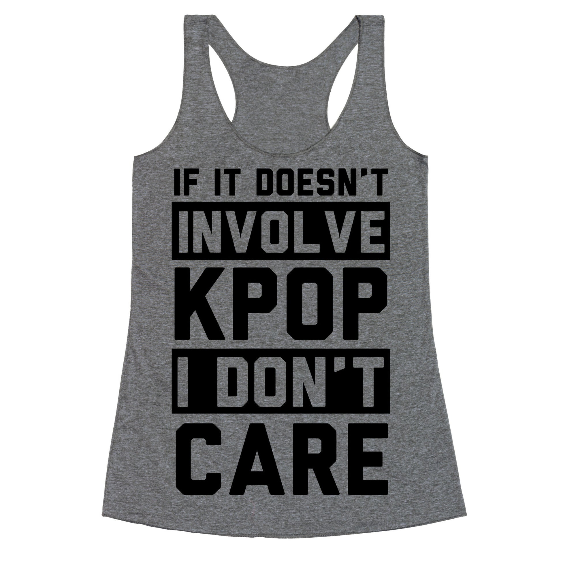 If It Doesn't Involve KPOP I Don't Care Racerback Tank
