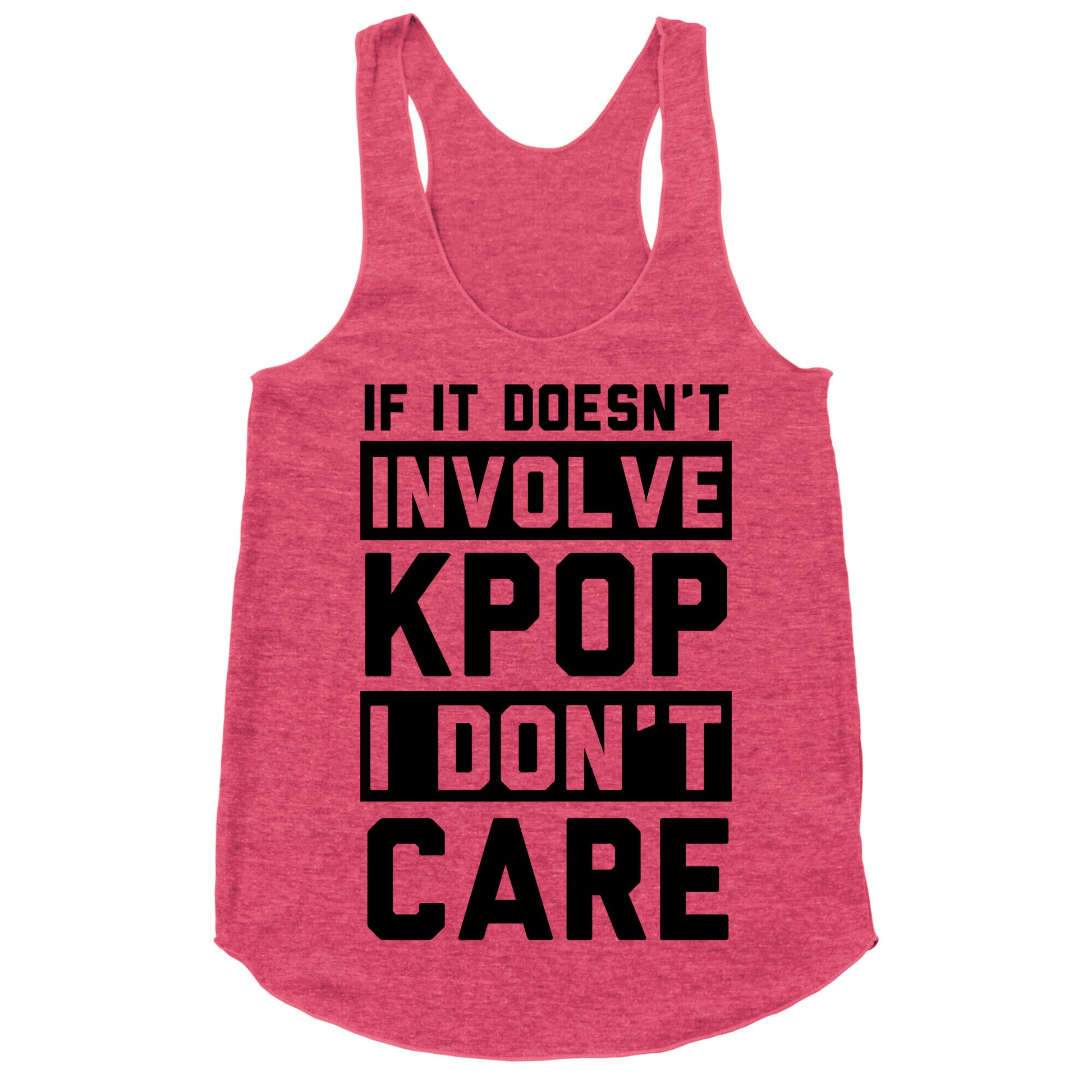 If It Doesn't Involve KPOP I Don't Care Racerback Tank