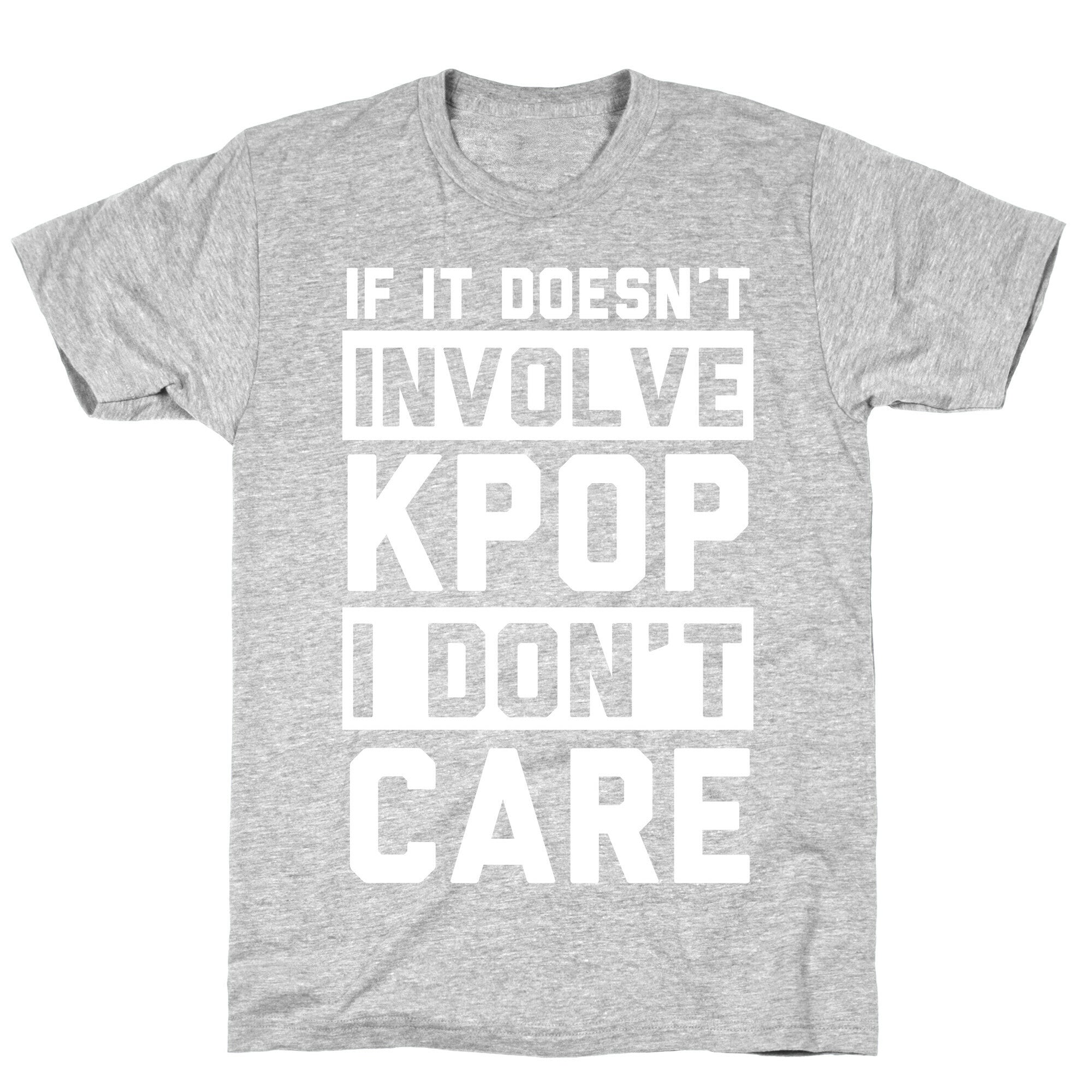 If It Doesn't Involve KPOP I Don't Care T-Shirt