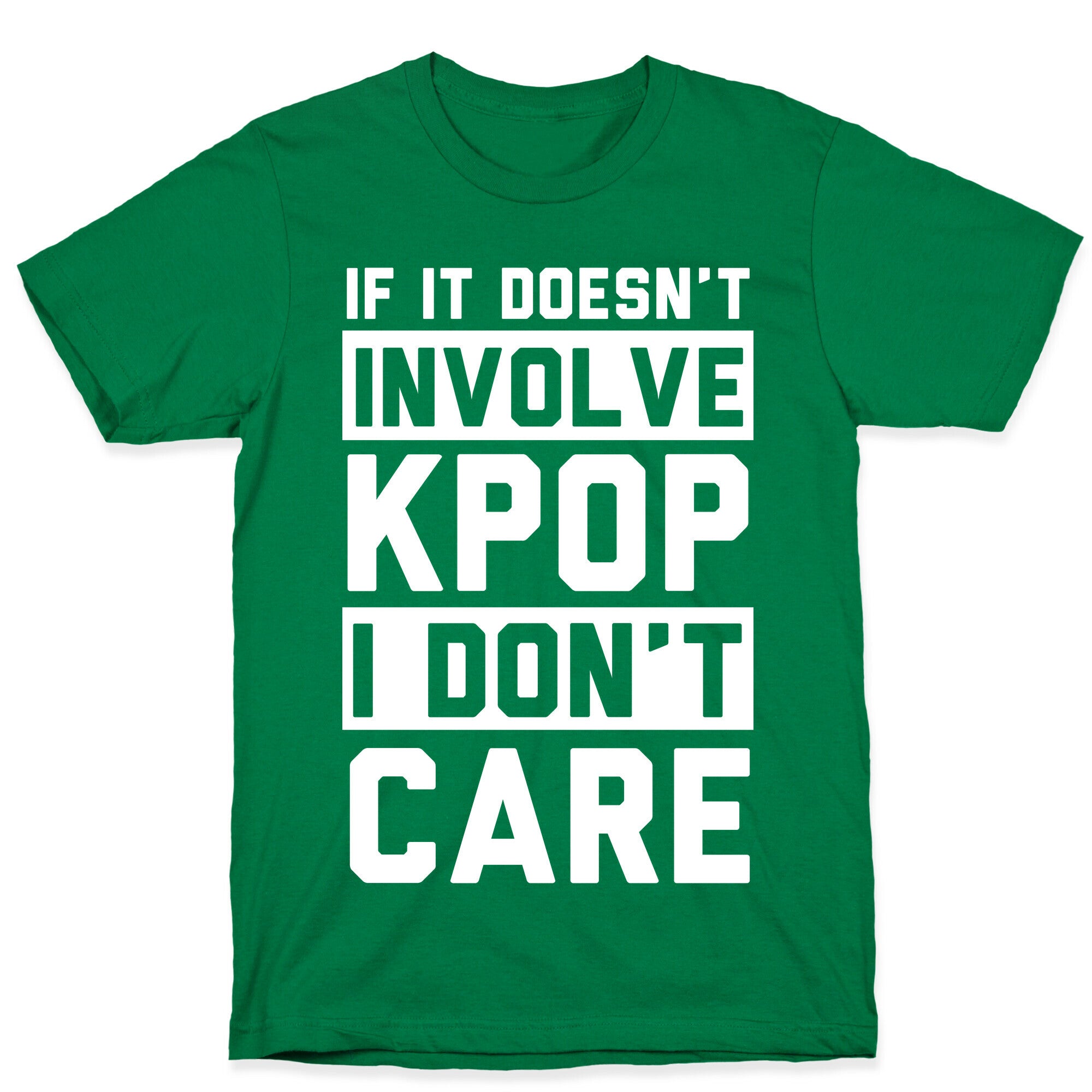 If It Doesn't Involve KPOP I Don't Care T-Shirt