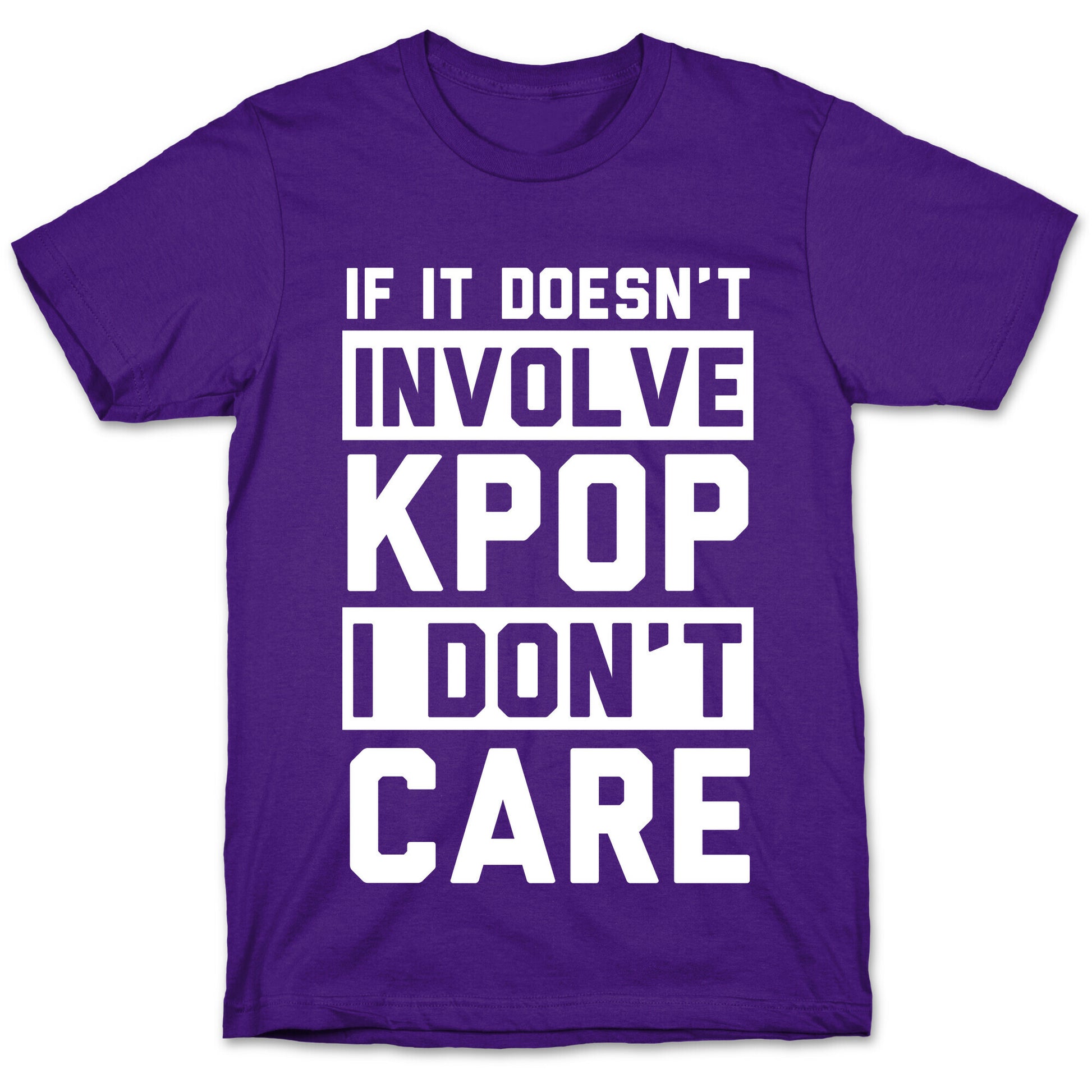 If It Doesn't Involve KPOP I Don't Care T-Shirt