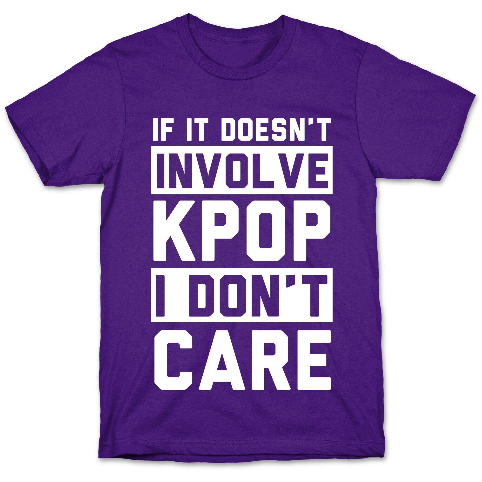 If It Doesn't Involve KPOP I Don't Care T-Shirt
