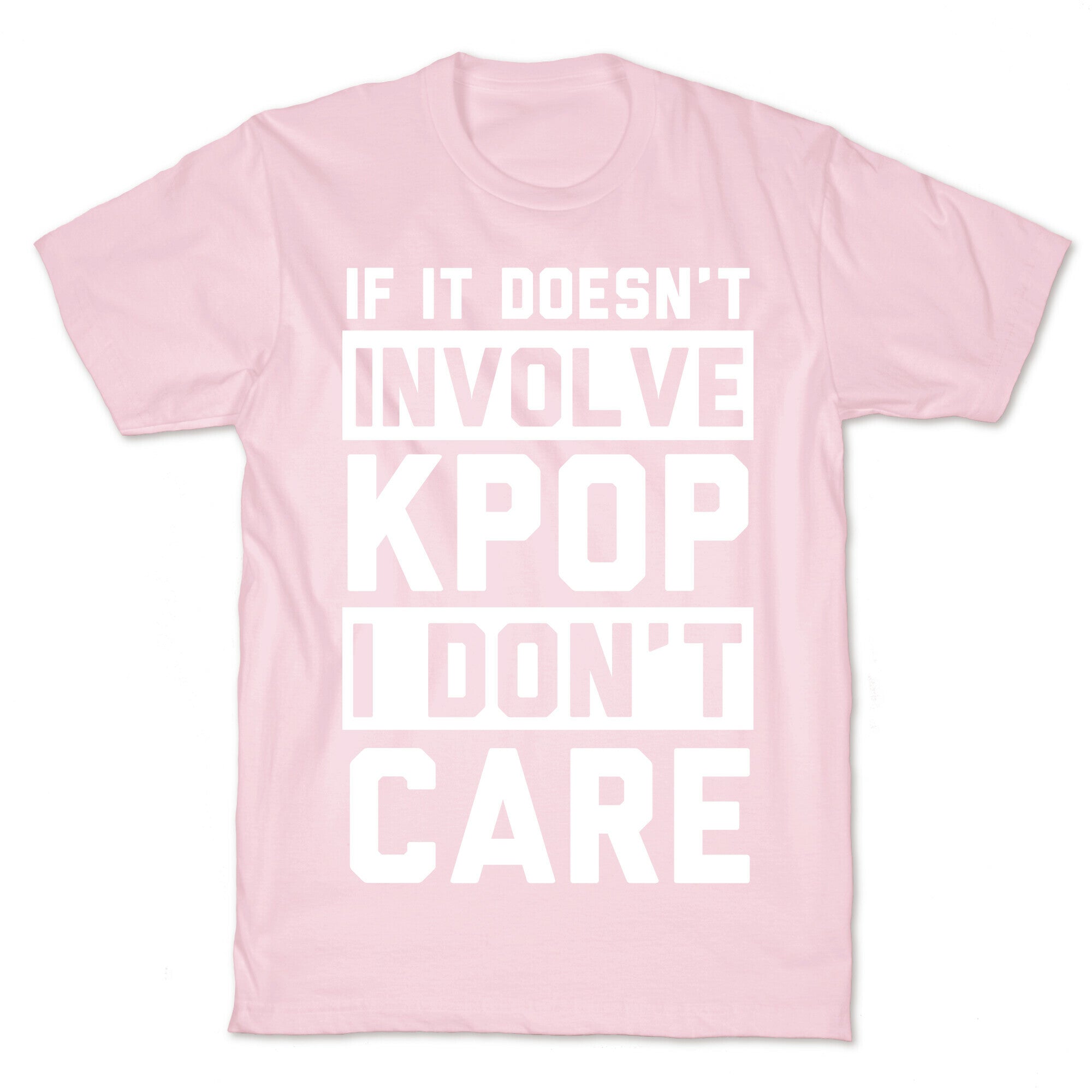 If It Doesn't Involve KPOP I Don't Care T-Shirt