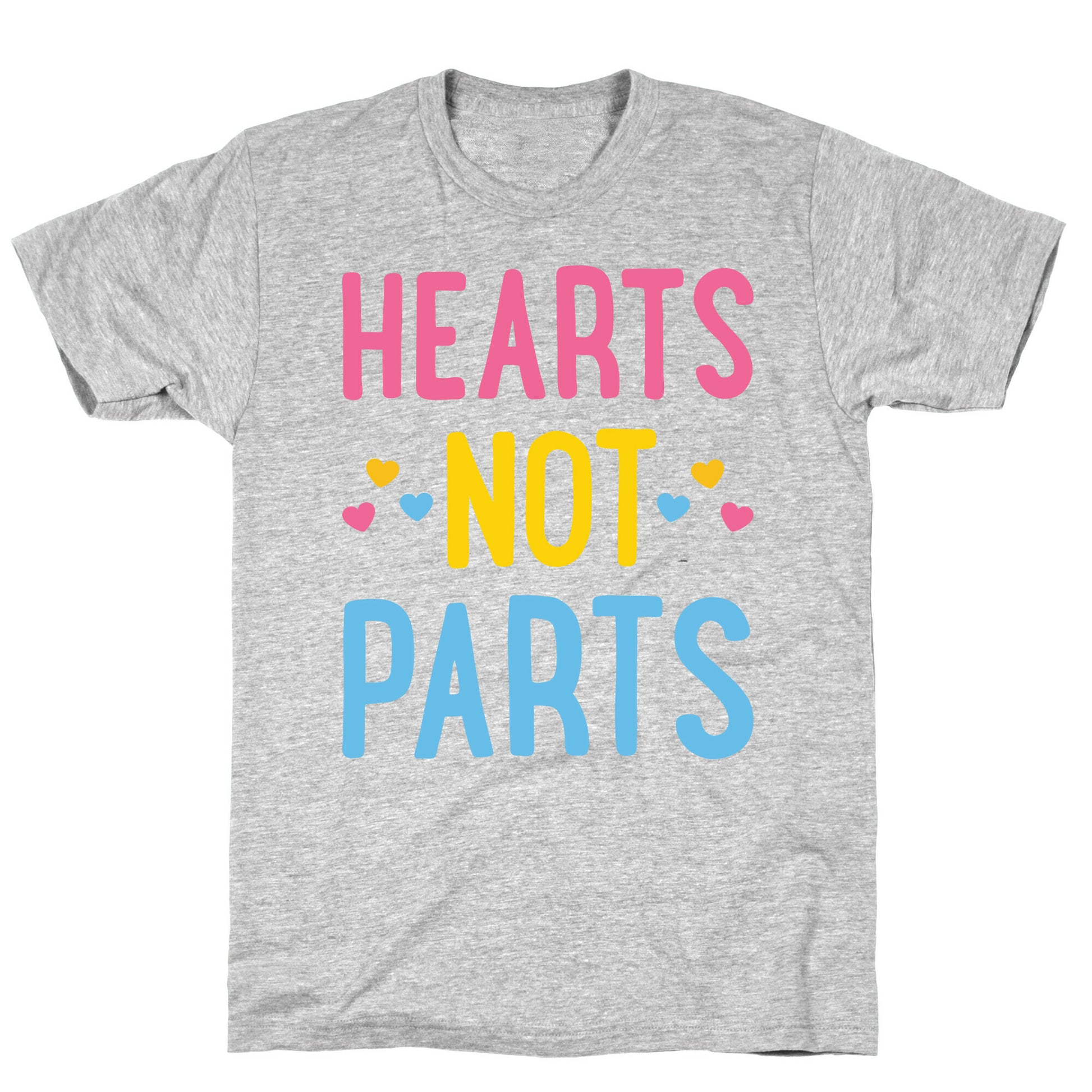 Hearts Not Parts (Pansexual) T-Shirt