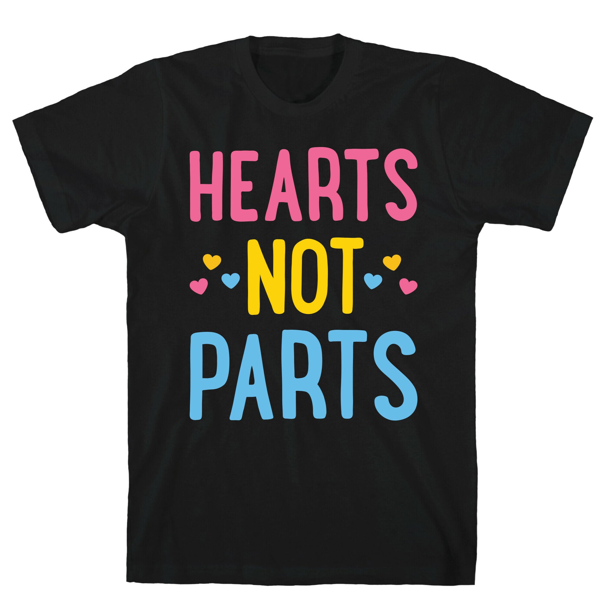 Hearts Not Parts (Pansexual) T-Shirt
