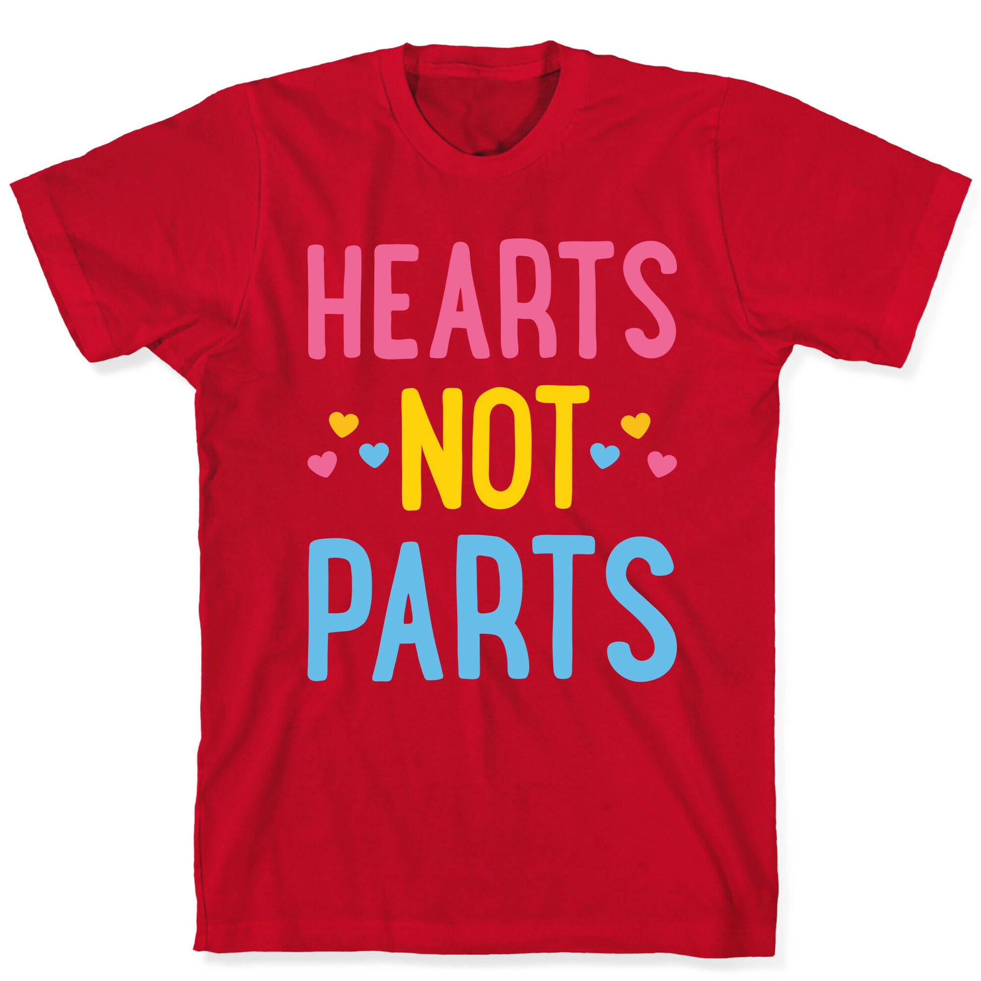 Hearts Not Parts (Pansexual) T-Shirt