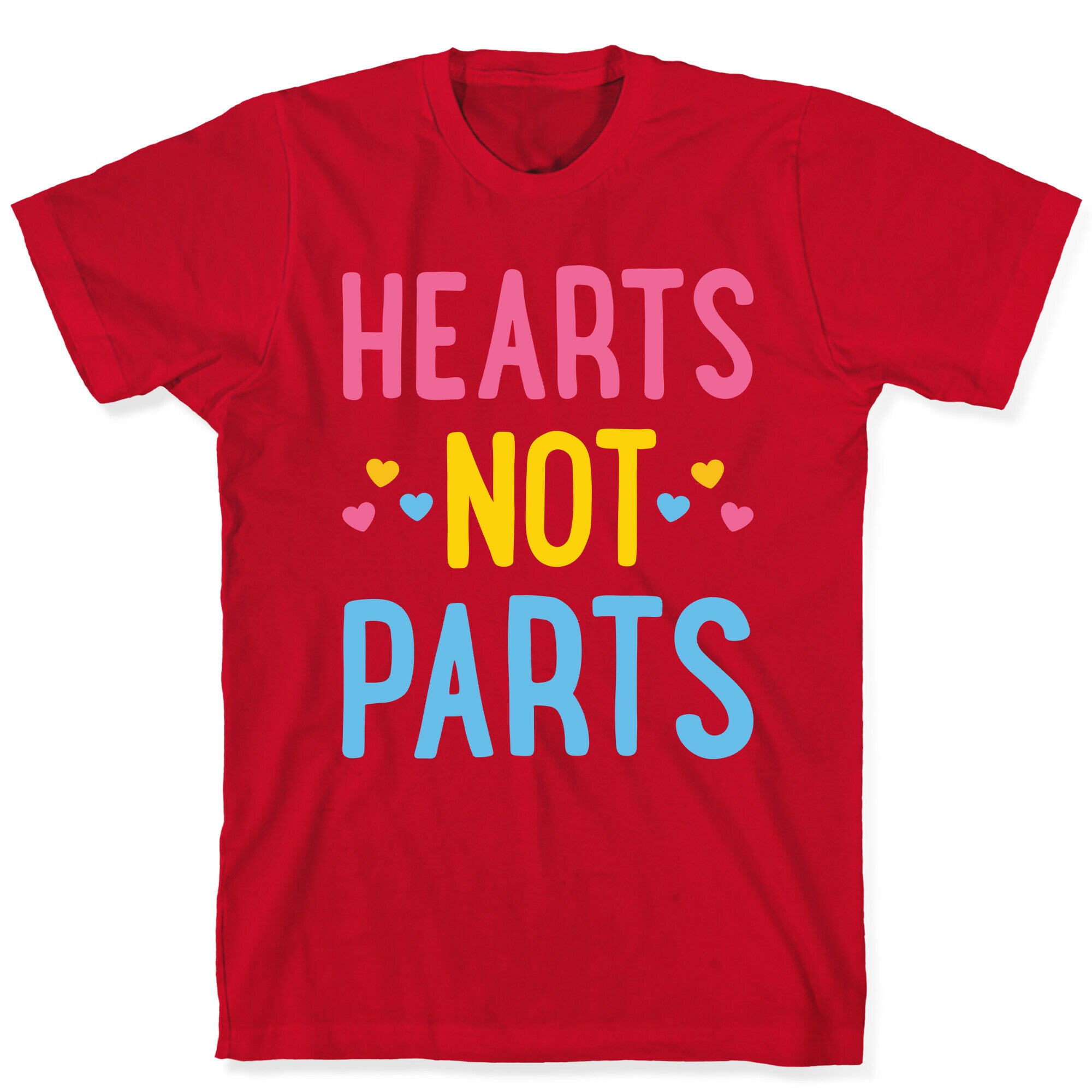 Hearts Not Parts (Pansexual) T-Shirt