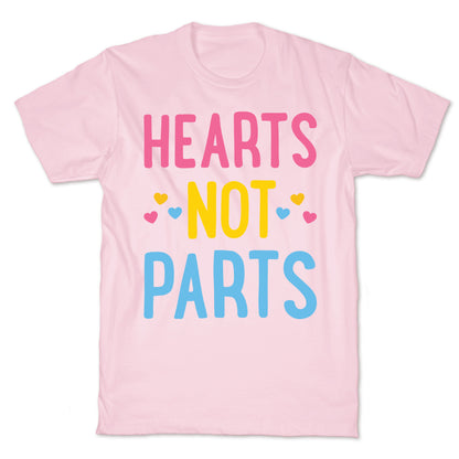 Hearts Not Parts (Pansexual) T-Shirt