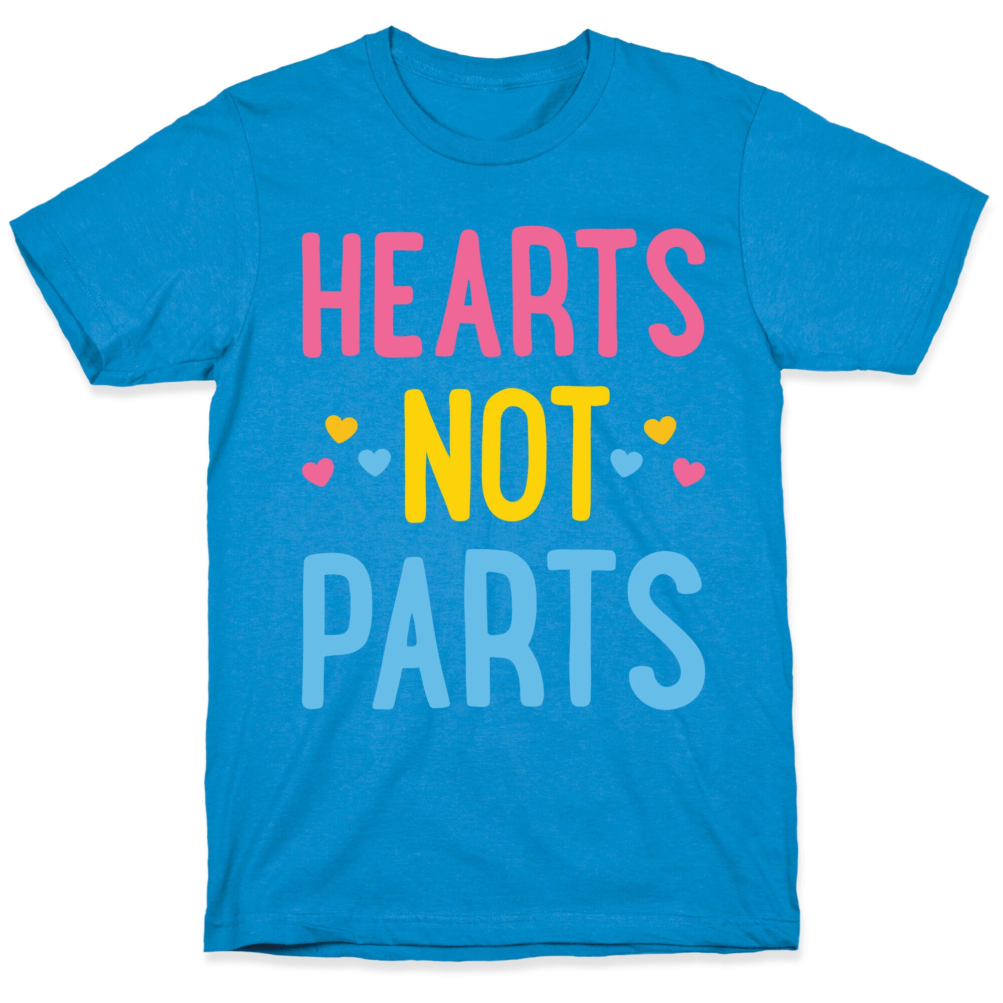 Hearts Not Parts (Pansexual) T-Shirt
