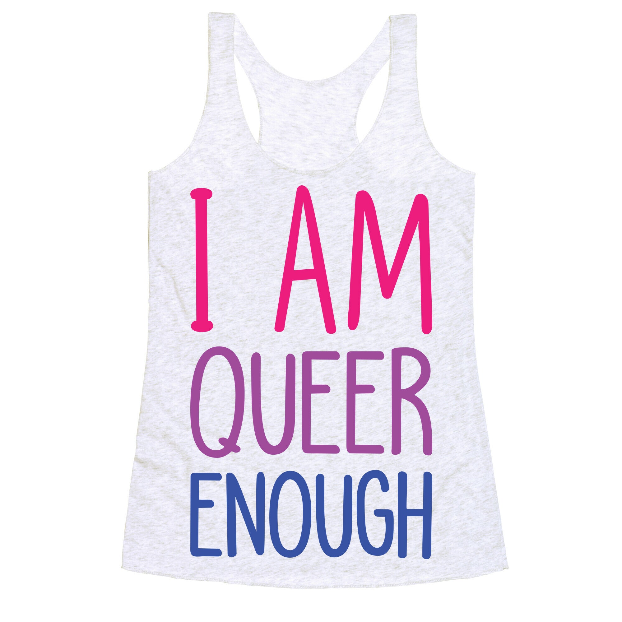 I Am Queer Enough Racerback Tank