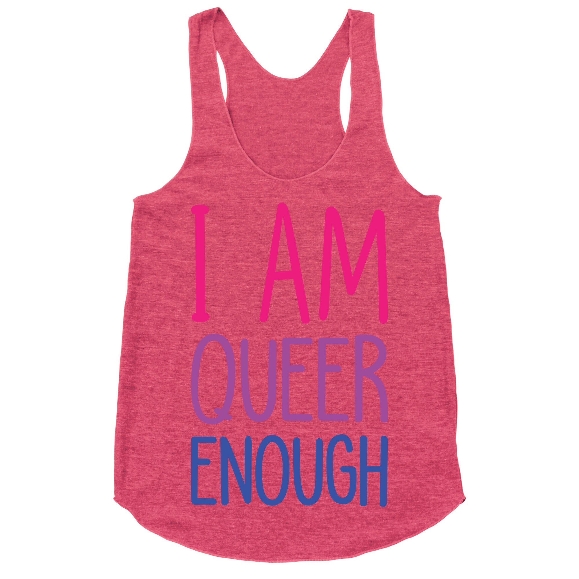 I Am Queer Enough Racerback Tank
