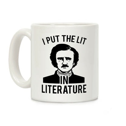 I Put the Lit in Literature (Poe) Coffee Mug