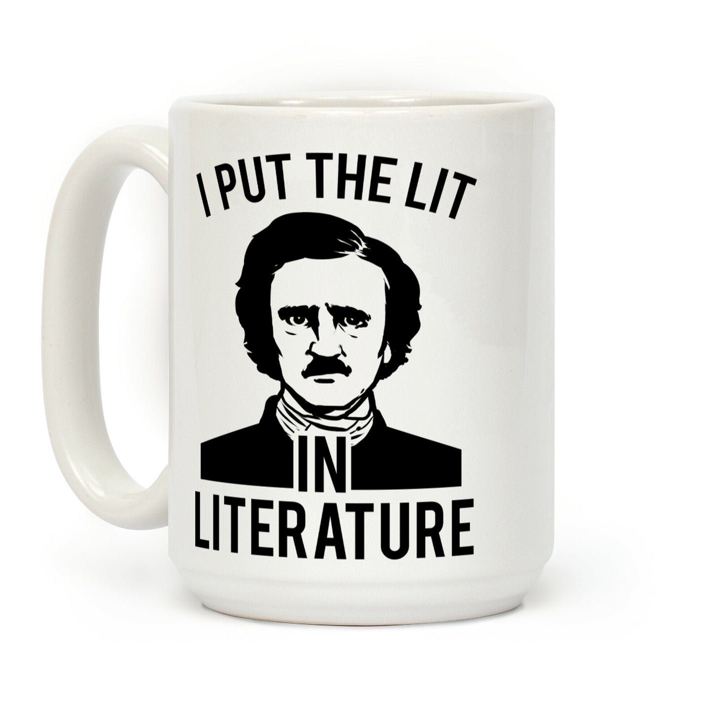 I Put the Lit in Literature (Poe) Coffee Mug