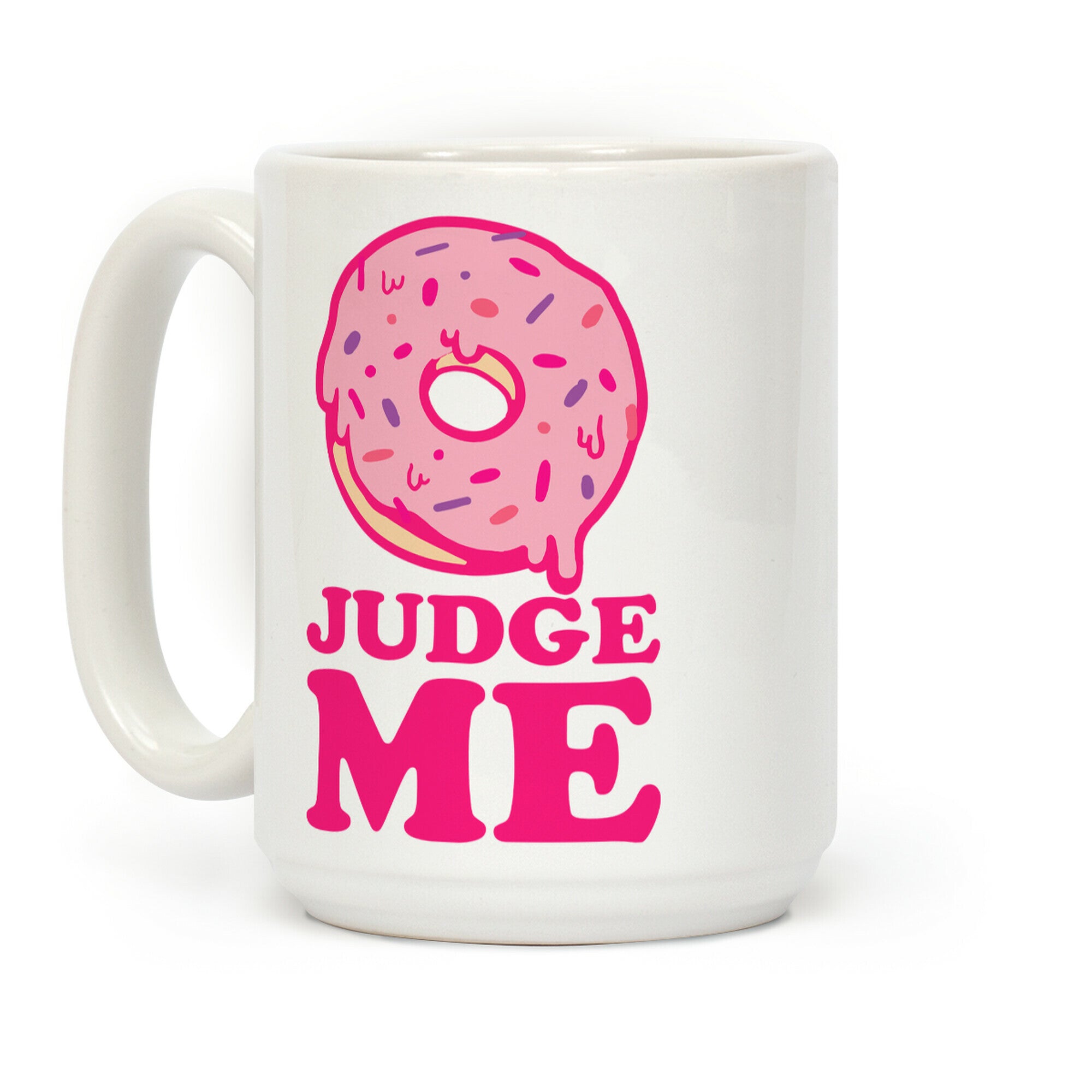 Donut Judge Me Coffee Mug