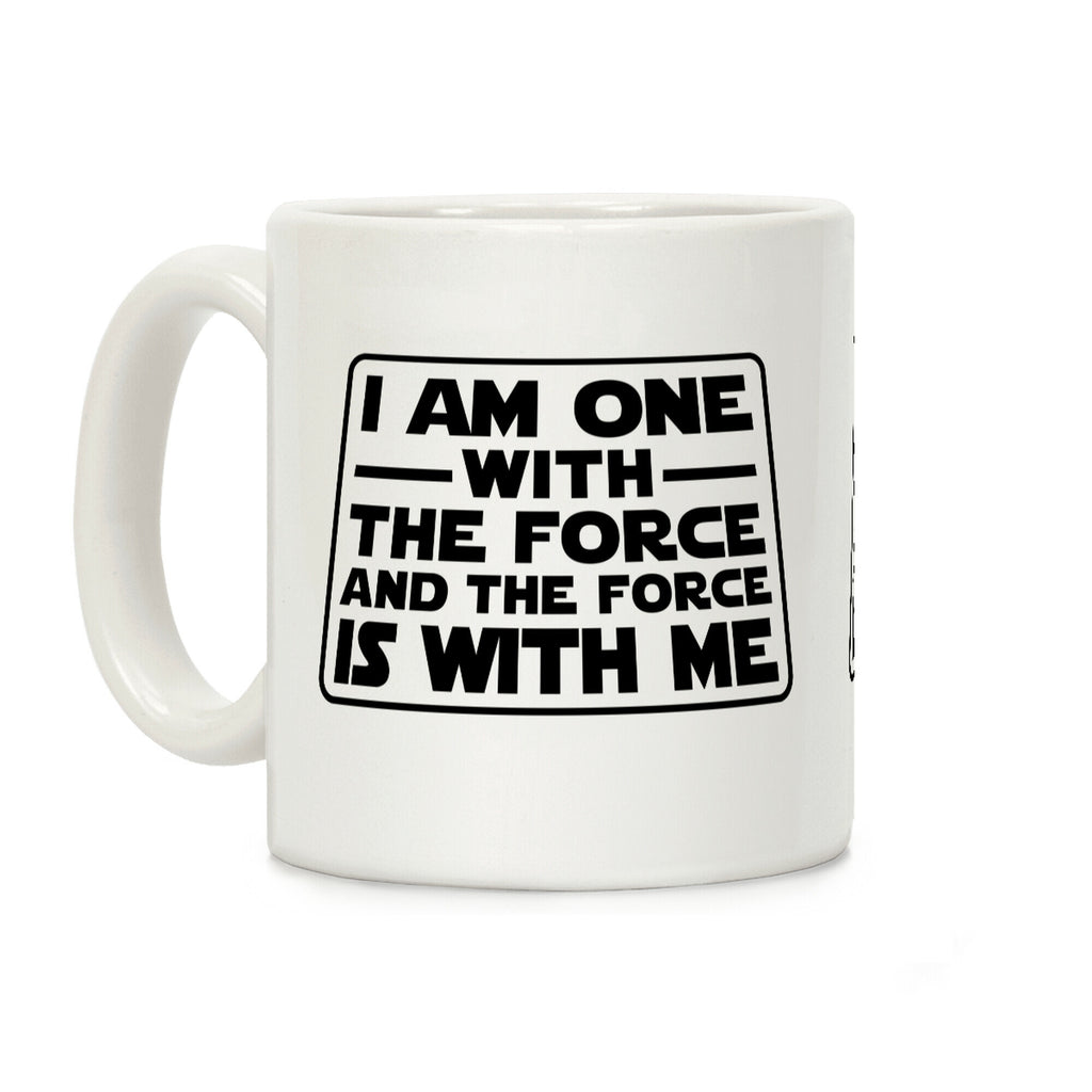 I am One With the Force Coffee Mug