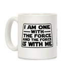 I am One With the Force Coffee Mug