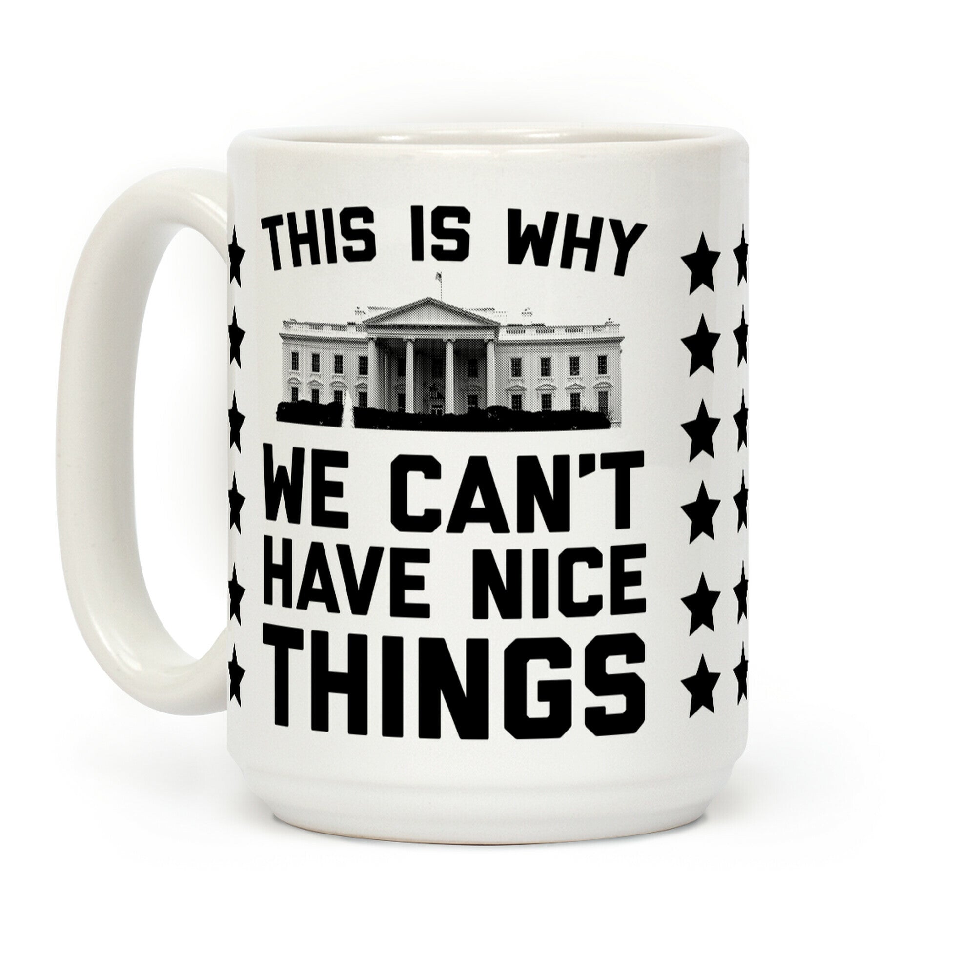 This is Why We Can't Have Nice Things Coffee Mug