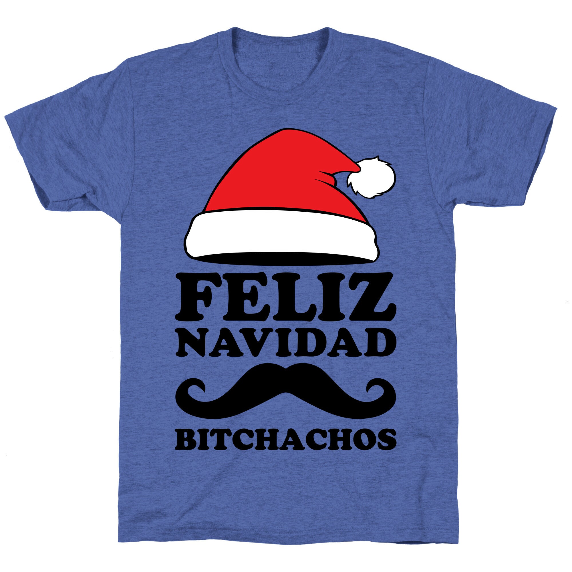 Feliz Navidad, Bitchachos Unisex Triblend Tee