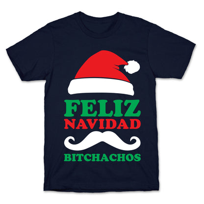 Feliz Navidad, Bitchachos T-Shirt