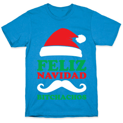Feliz Navidad, Bitchachos T-Shirt