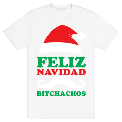 Feliz Navidad, Bitchachos T-Shirt