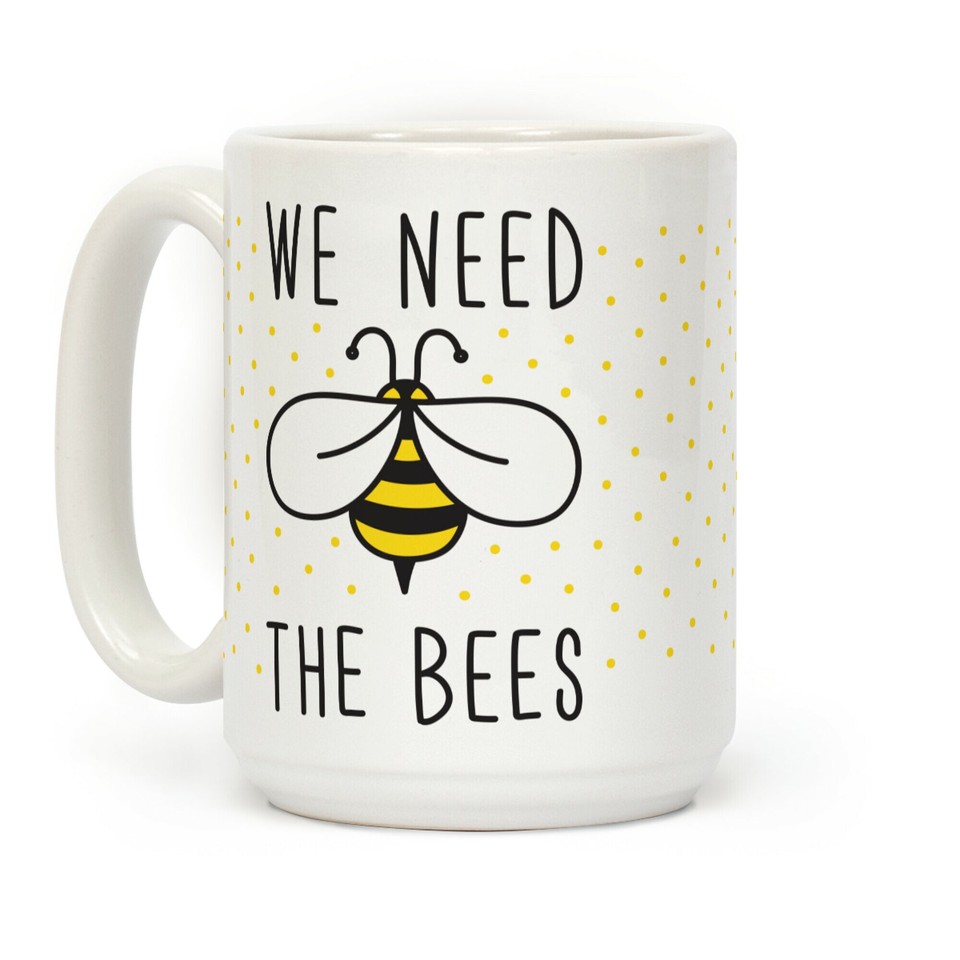 We Need The Bees Coffee Mug