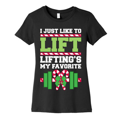 I Just Like To Lift, Lifting Is My Favorite Women's Cotton Tee