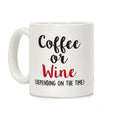Coffee Or Wine (Depending On The Time) Coffee Mug