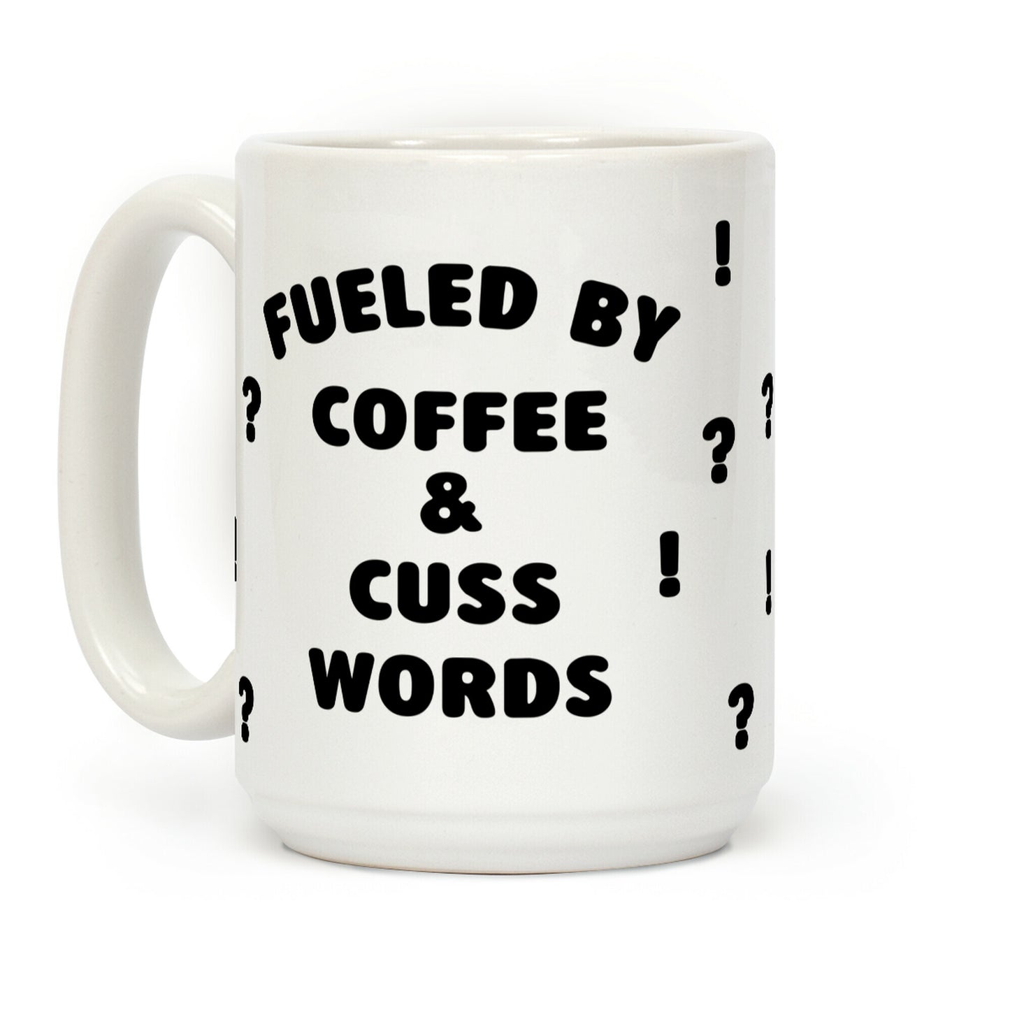 Fueled By Coffee And Cuss Words Coffee Mug