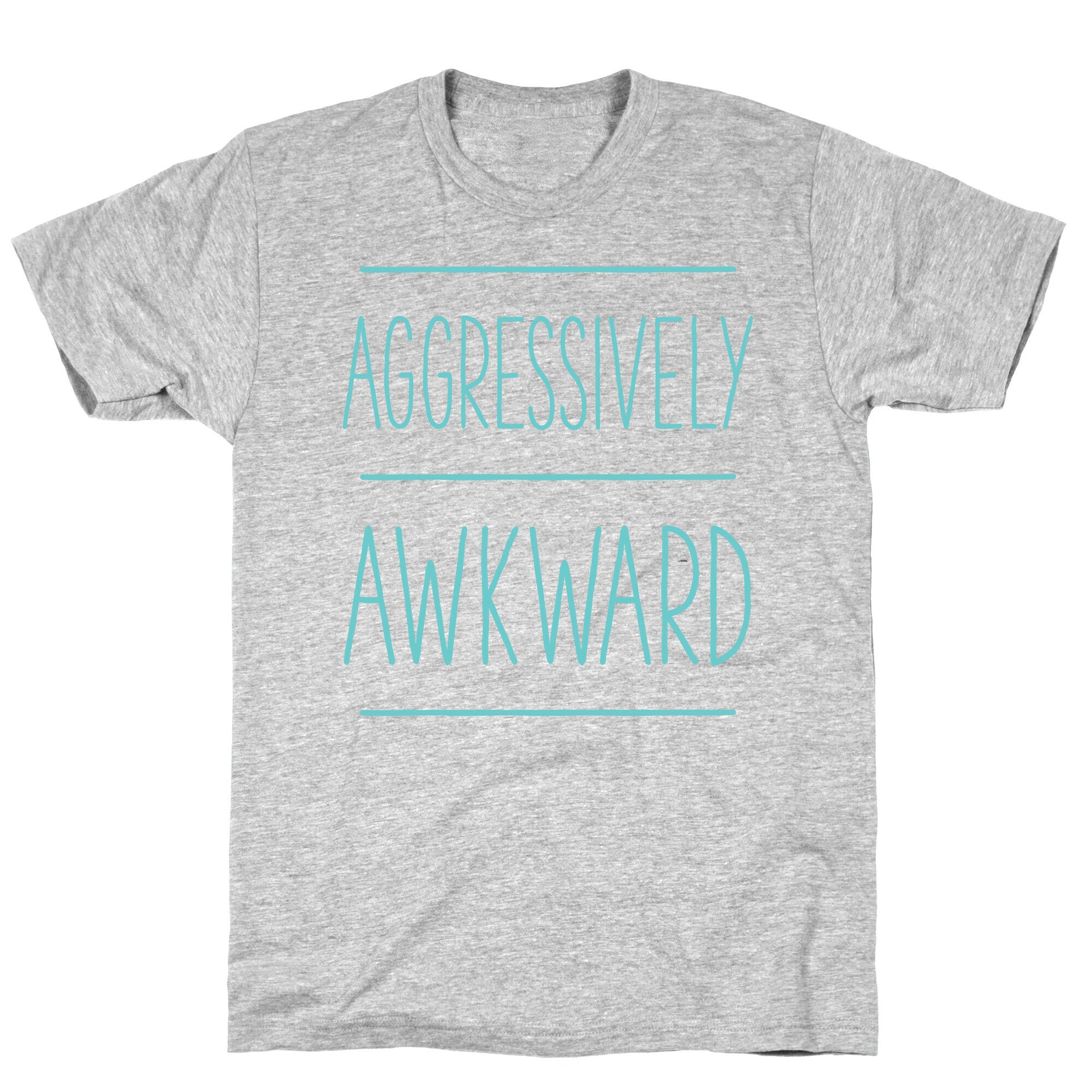Aggressively Awkward T-Shirt