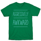 Aggressively Awkward T-Shirt