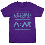 Aggressively Awkward T-Shirt