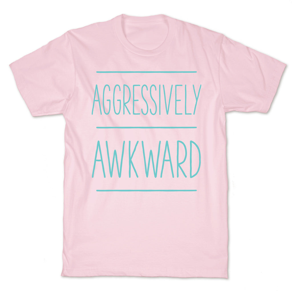 Aggressively Awkward T-Shirt