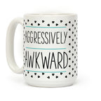 Aggressively Awkward Coffee Mug