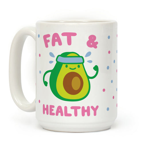 Fat And Healthy Coffee Mug