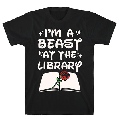 I'm A Beast At The Library Parody White Print T-Shirt