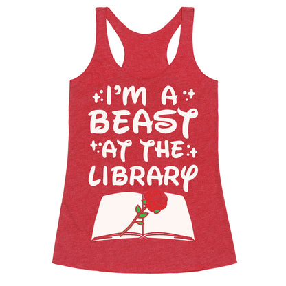 I'm A Beast At The Library Parody White Print Racerback Tank