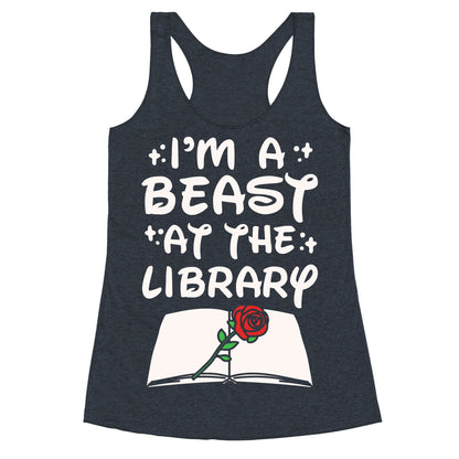 I'm A Beast At The Library Parody White Print Racerback Tank