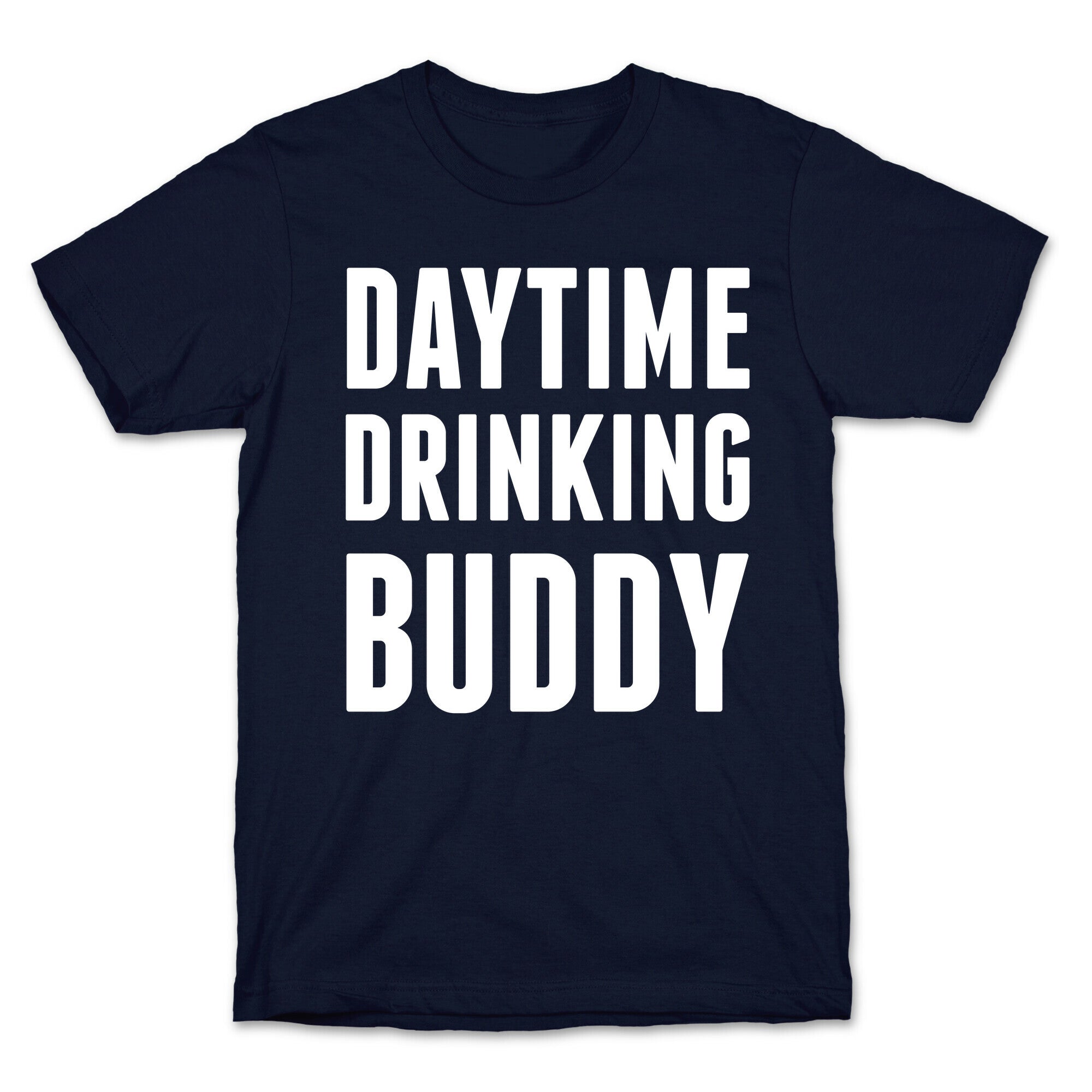 Daytime Drinking Buddy T-Shirt