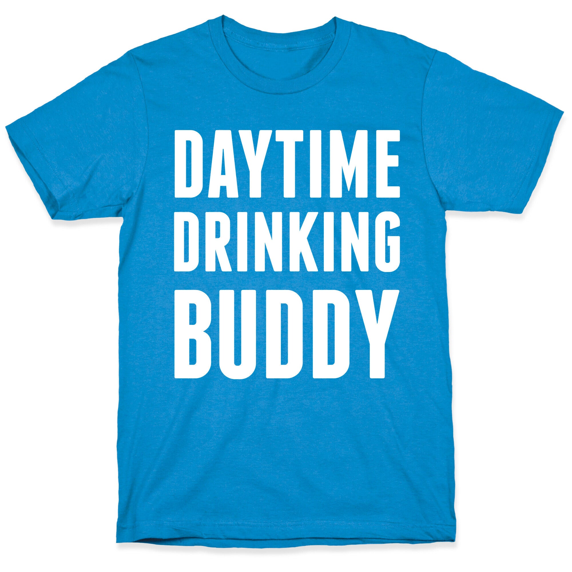 Daytime Drinking Buddy T-Shirt