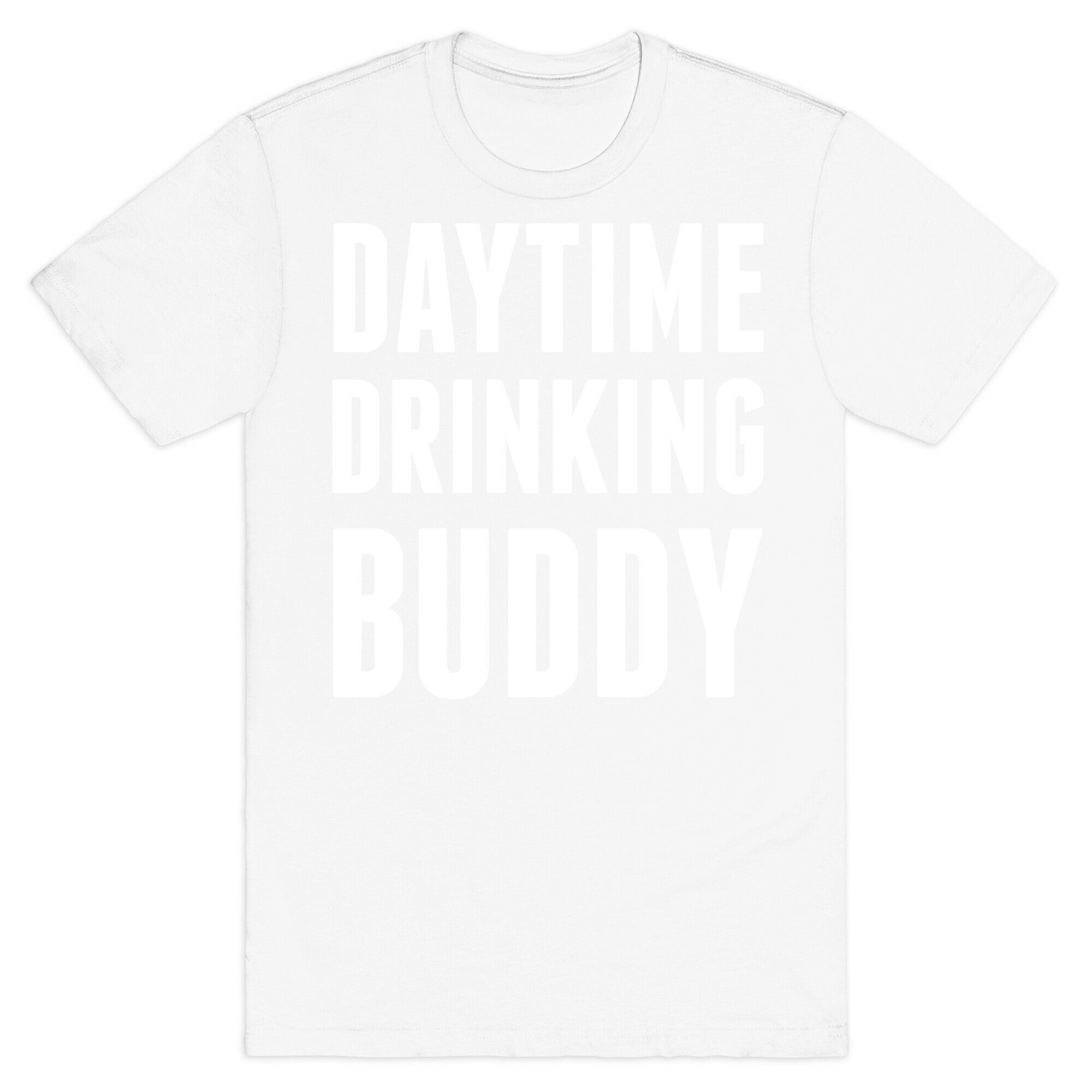 Daytime Drinking Buddy T-Shirt