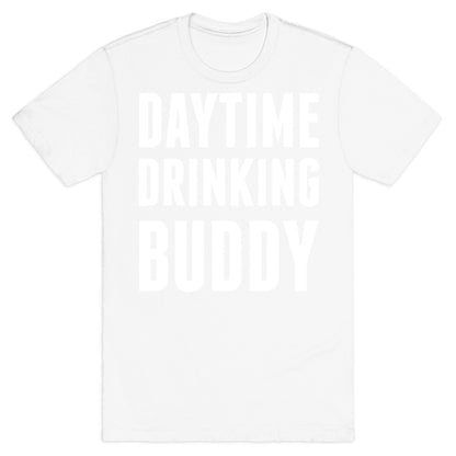 Daytime Drinking Buddy T-Shirt