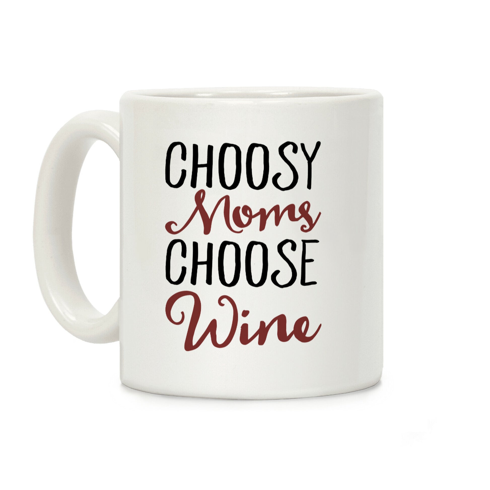 Choosy Moms Choose Wine Coffee Mug