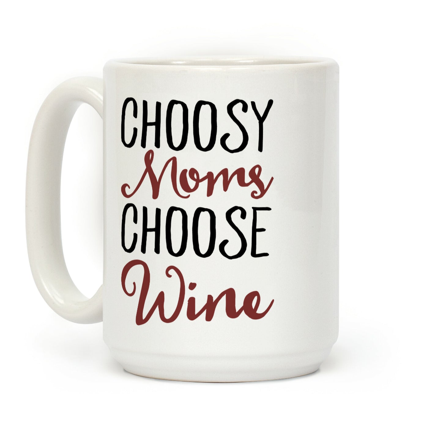 Choosy Moms Choose Wine Coffee Mug