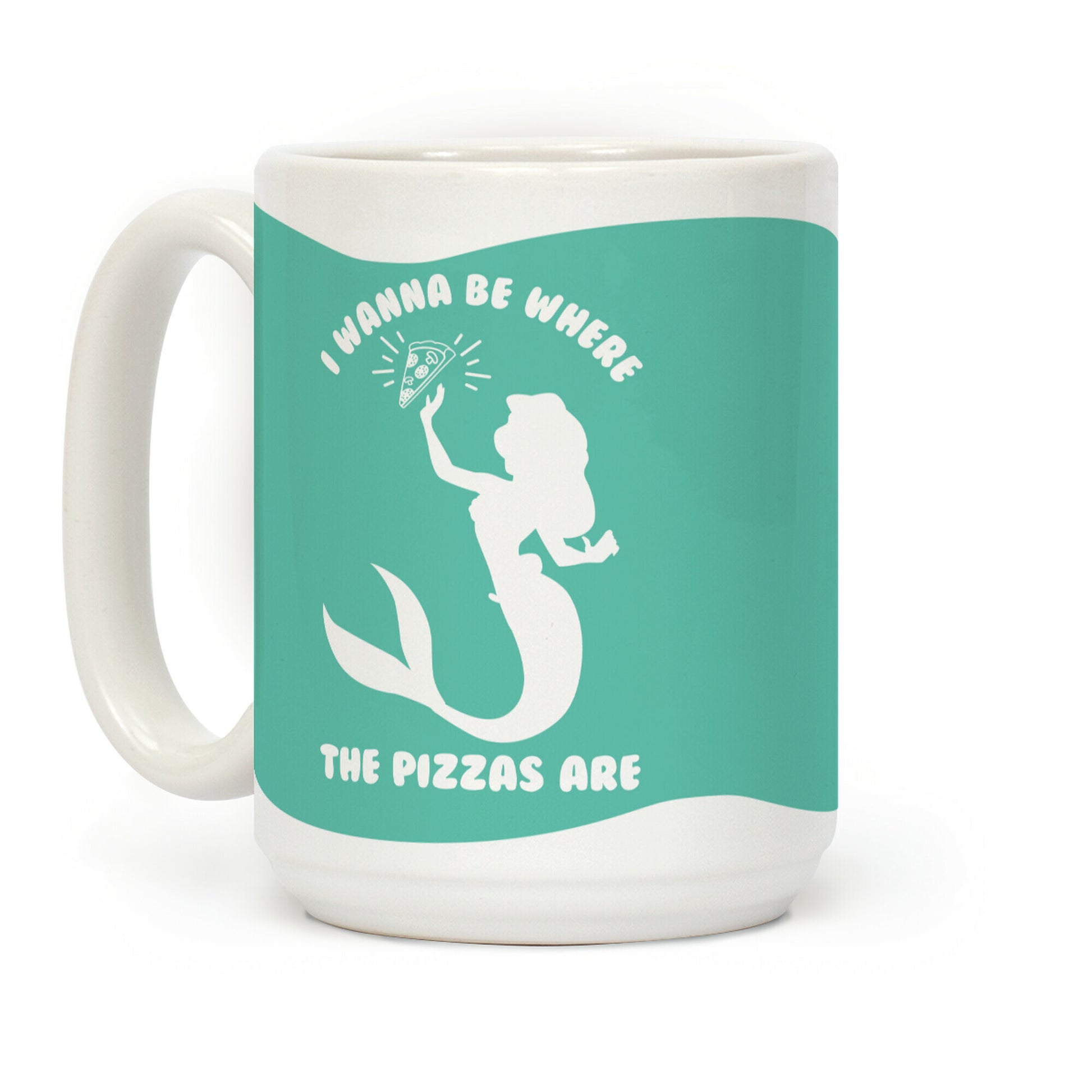 I Wanna Be Where The Pizzas Are Coffee Mug