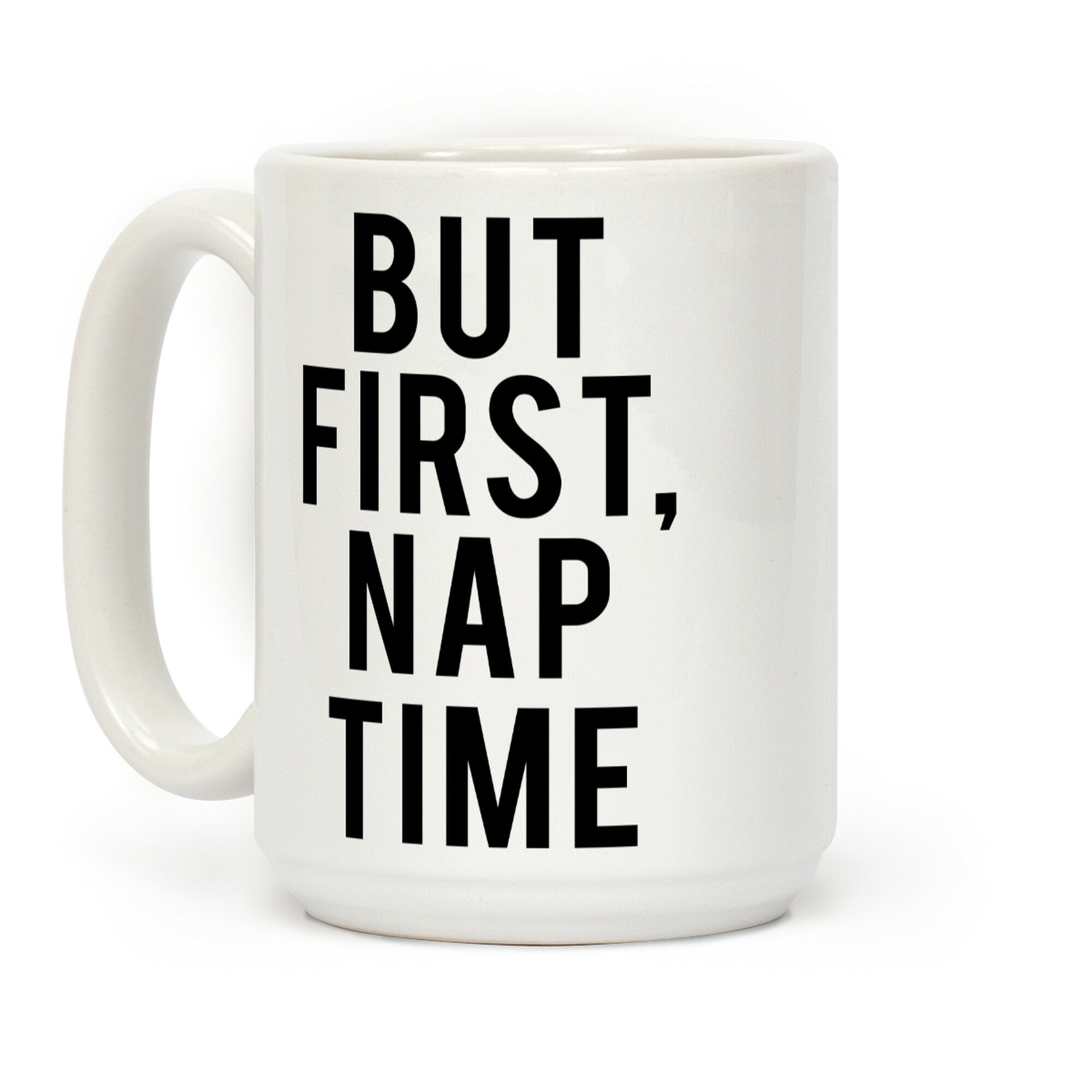 But First Nap Time Coffee Mug