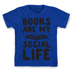 Books Are My Social Life T-Shirt