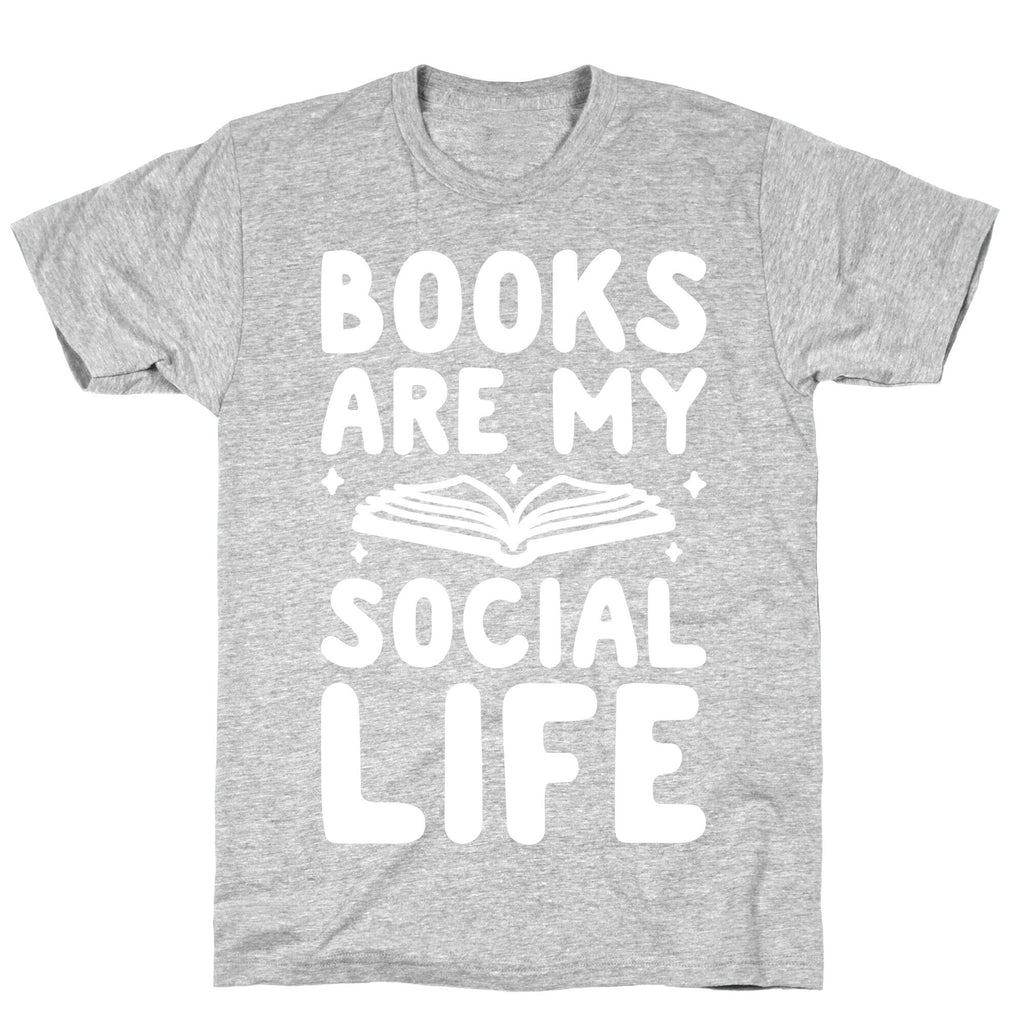 Books Are My Social Life T-Shirt