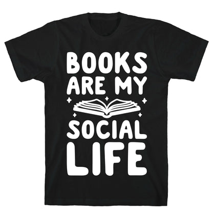 Books Are My Social Life T-Shirt